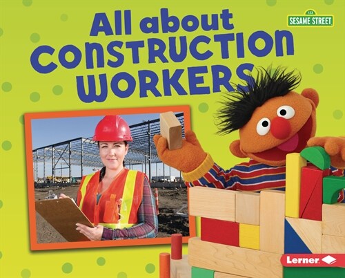 All about Construction Workers (Library Binding)