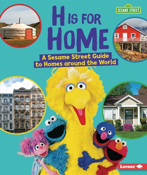 H Is for Home: A Sesame Street (R) Guide to Homes Around the World (Library Binding)