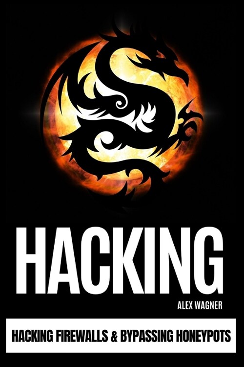 Hacking: Hacking Firewalls & Bypassing Honeypots (Paperback)
