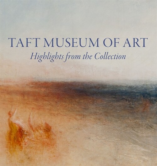 Taft Museum of Art: Highlights from the Collection (Hardcover)