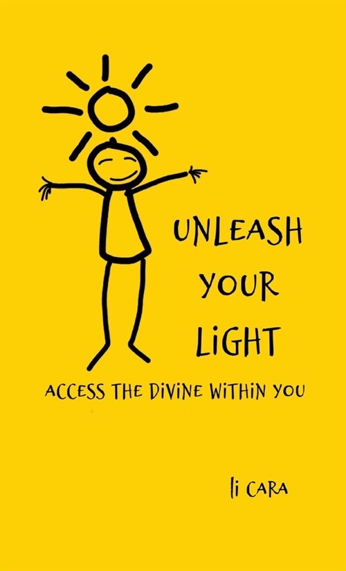 Unleash Your Light: Access the Divine Within You (Paperback)