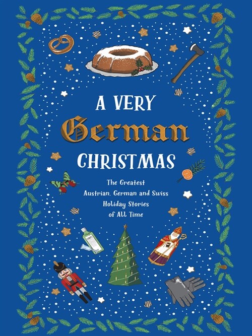 A Very German Christmas: The Greatest Austrian, Swiss and German Holiday Stories of All Time (Hardcover)