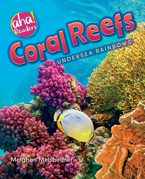 Coral Reefs: Undersea Rainbows (Paperback)