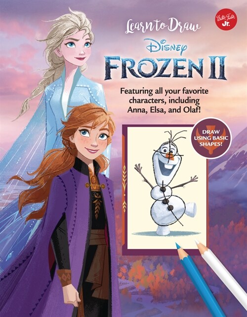 Learn to Draw Disney Frozen 2: Featuring All Your Favorite Characters, Including Anna, Elsa, and Olaf! (Library Binding)