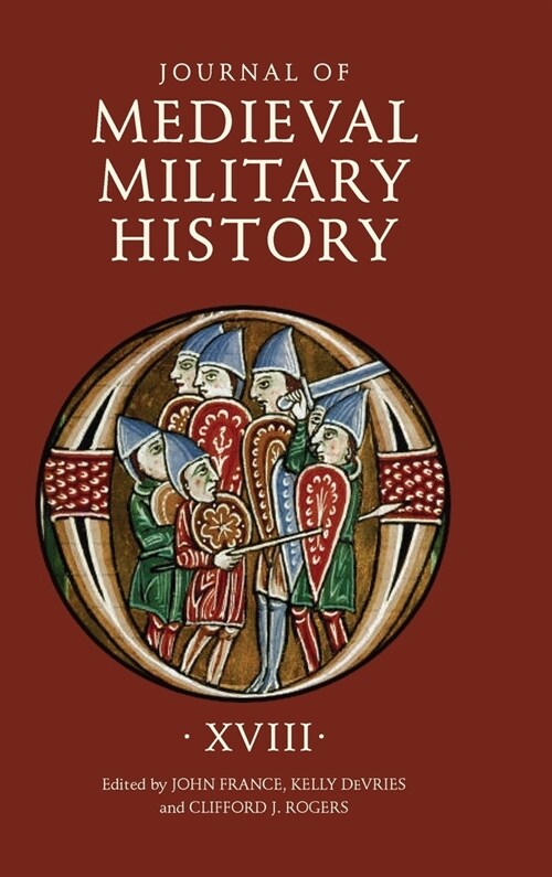 Journal of Medieval Military History : Volume XVIII (Hardcover)