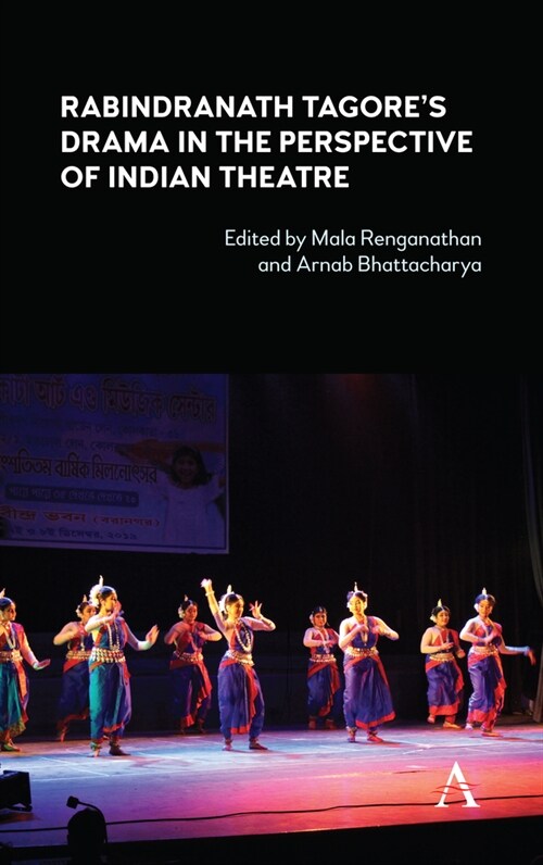 Rabindranath Tagores Drama in the Perspective of Indian Theatre (Hardcover)
