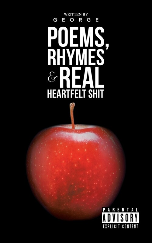 Poems, Rhymes & Real Heartfelt Shit (Paperback)