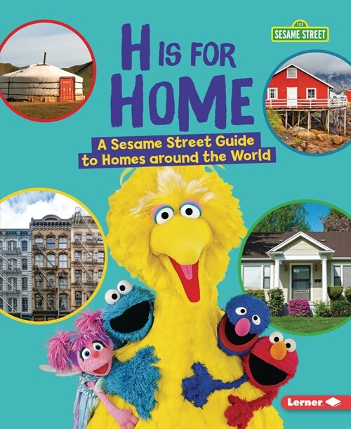 H Is for Home: A Sesame Street (R) Guide to Homes Around the World (Paperback)