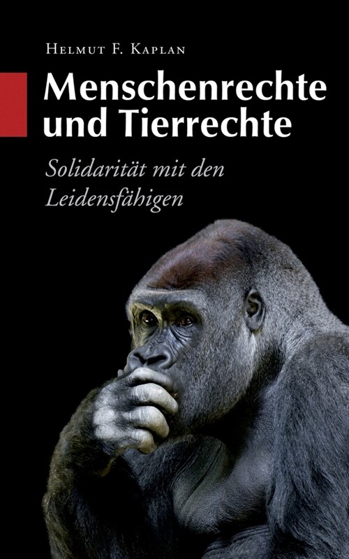 Menschenrechte und Tierrechte: Solidarit? mit den Leidensf?igen (Paperback)