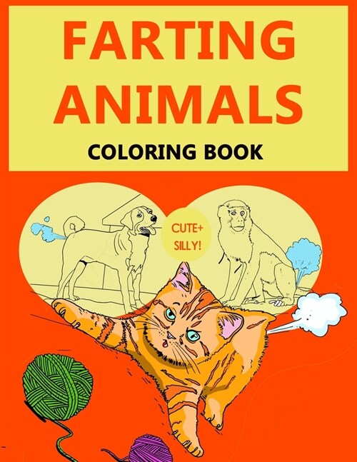 Farting Animal Coloring Book: A Cute and Silly Coloring book Featuring Funny Farting animals (Paperback)