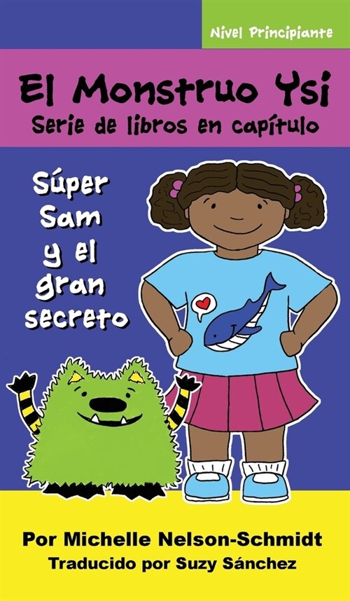 El Monstruo Ysi Serie de libros en cap?ulo: S?er Sam y el gran secreto (Hardcover)