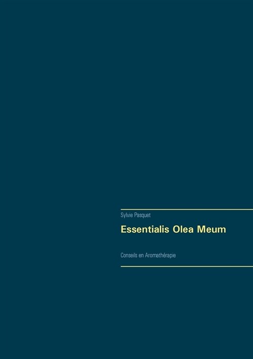 Essentialis Olea Meum: Conseils en Aromath?apie (Paperback)