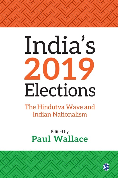 Indias 2019 Elections: The Hindutva Wave and Indian Nationalism (Hardcover)