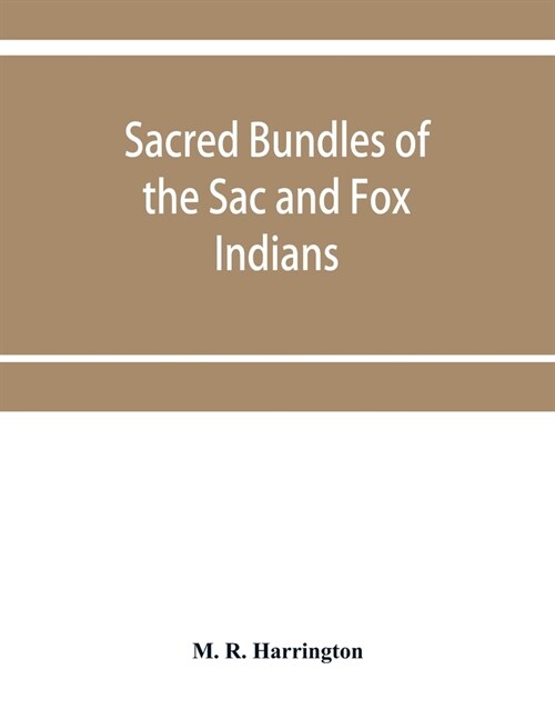 Sacred bundles of the Sac and Fox Indians (Paperback)
