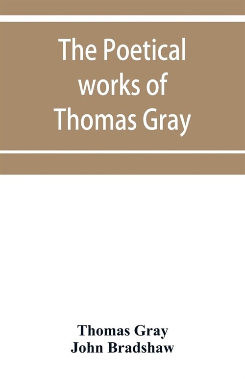 The poetical works of Thomas Gray: English and Latin (Paperback)