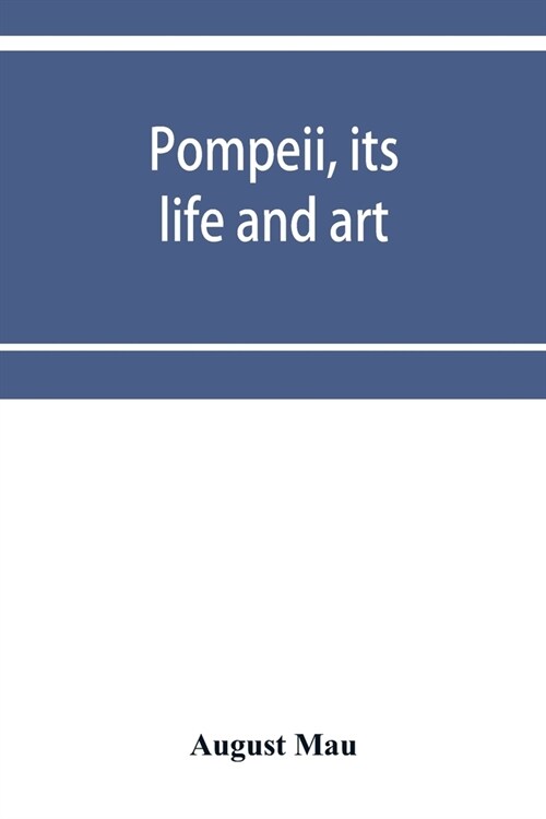 Pompeii, its life and art (Paperback)