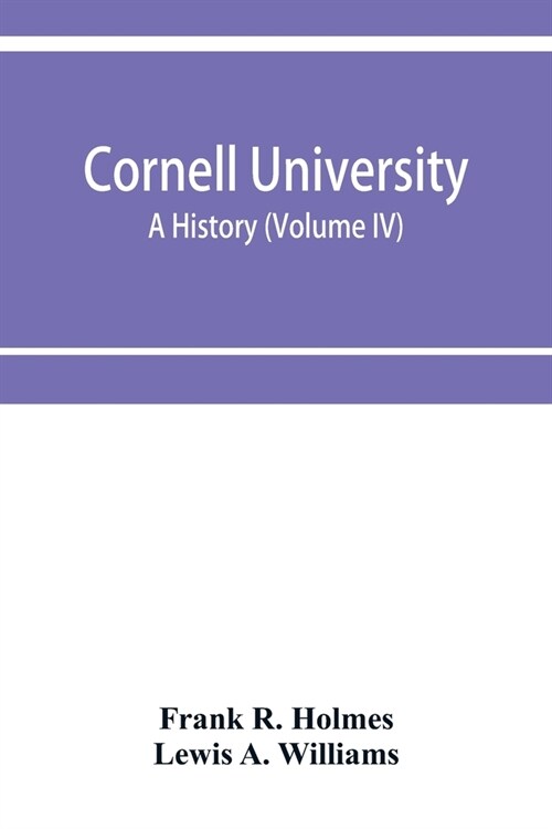 Cornell University, a history (Volume IV) (Paperback)