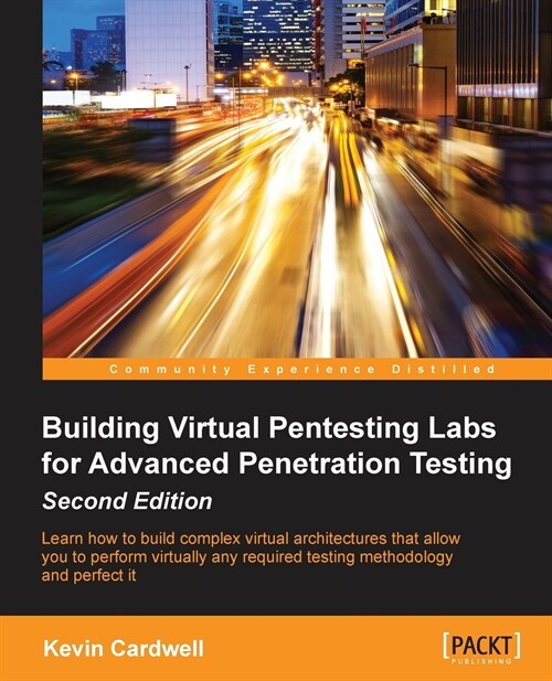 Building Virtual Pentesting Labs for Advanced Penetration Testing - (Paperback, 2 Revised edition)