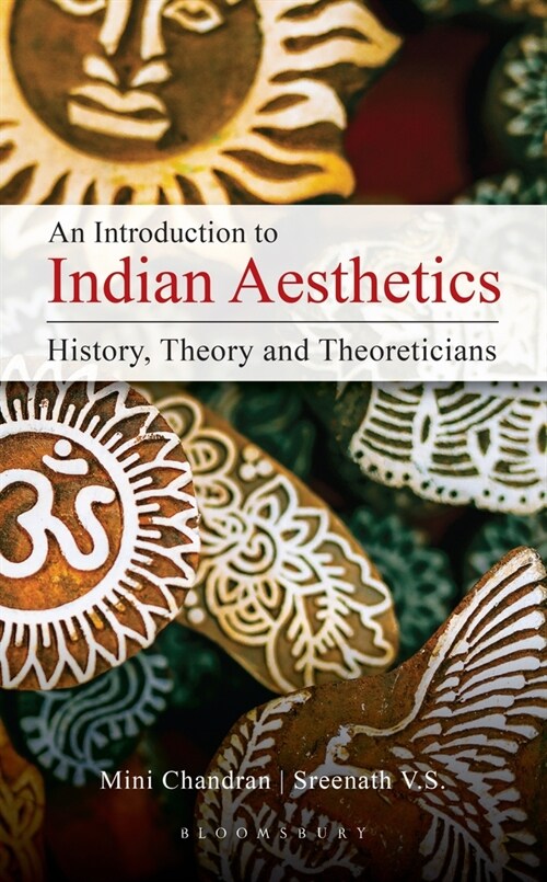 An Introduction to Indian Aesthetics: History, Theory, and Theoreticians (Hardcover)