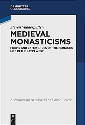 Medieval Monasticisms: Forms and Experiences of the Monastic Life in the Latin West (Paperback)