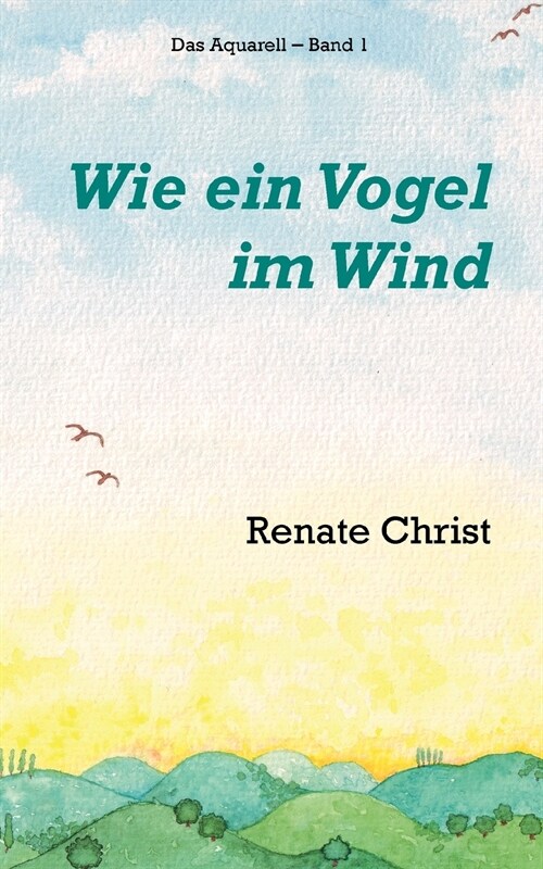 Wie ein Vogel im Wind (Paperback)