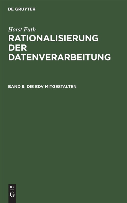 Die Edv Mitgestalten: Edv F? Mitarbeiter Von Fachabteilungen (Hardcover, Reprint 2019)