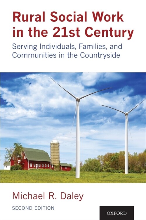 Rural Social Work in the 21st Century: Serving Individuals, Families, and Communities in the Countryside (Paperback, 2)