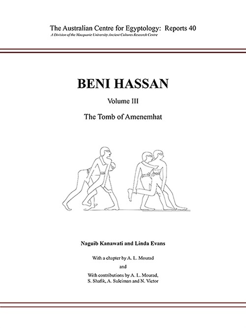 Beni Hassan: Volume III - The Tomb of Amenemhat (Paperback)