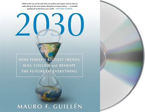 2030: How Todays Biggest Trends Will Collide and Reshape the Future of Everything (Audio CD)
