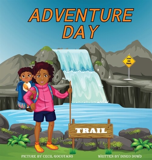 Adventure Day: A childrens book about Hiking and chasing waterfalls. (Hardcover)