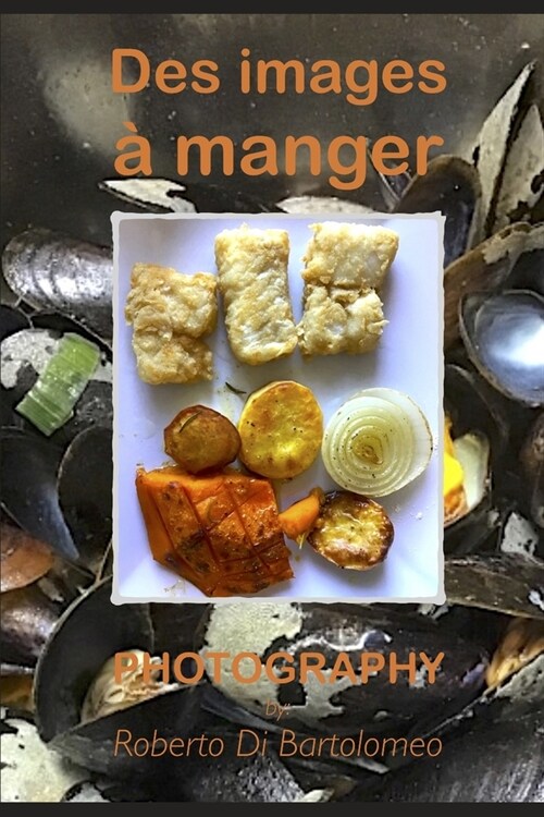 Des images ?manger: Photography (Paperback)