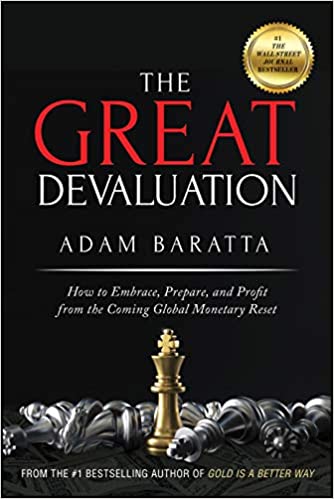 The Great Devaluation: How to Embrace, Prepare, and Profit from the Coming Global Monetary Reset (Hardcover)