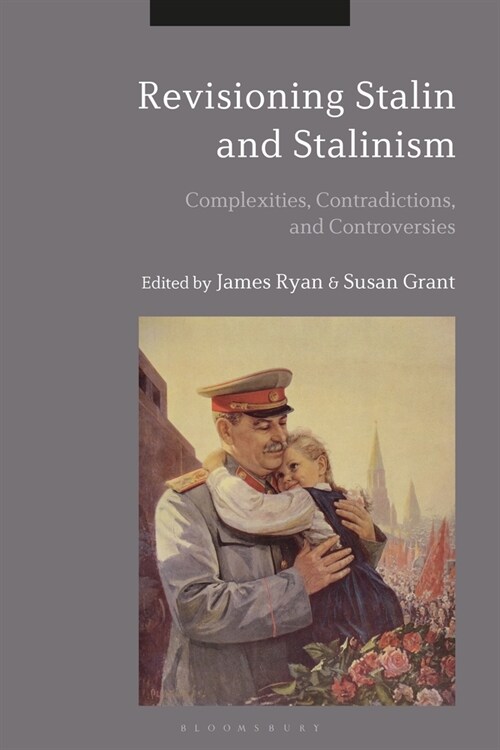 Revisioning Stalin and Stalinism : Complexities, Contradictions, and Controversies (Hardcover)