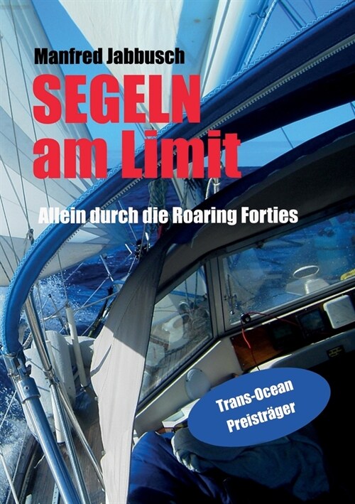 Am Limit segeln: Alleine durch die Roaring Forties (Paperback)