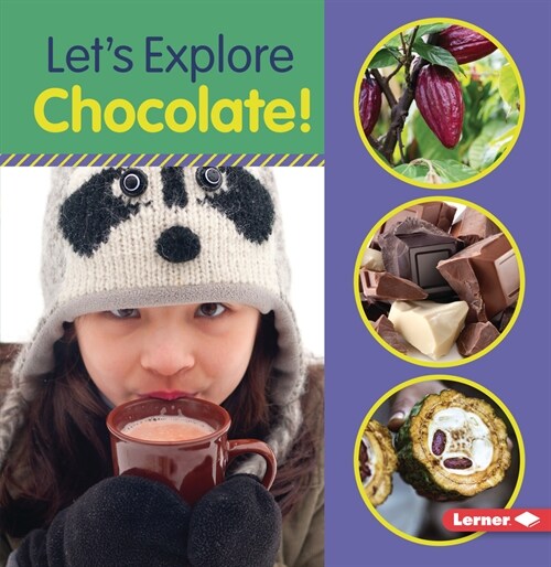 Lets Explore Chocolate! (Paperback)