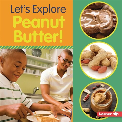 Lets Explore Peanut Butter! (Paperback)