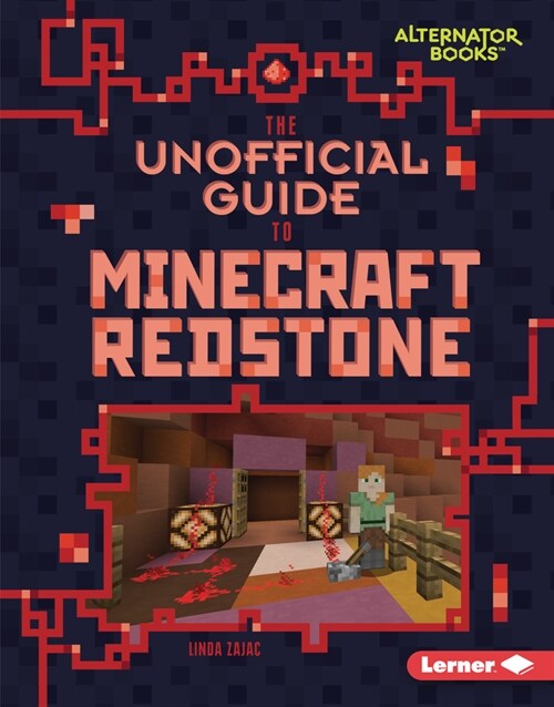 The Unofficial Guide to Minecraft Redstone (Library Binding)