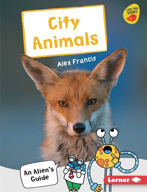 City Animals: An Aliens Guide (Library Binding)