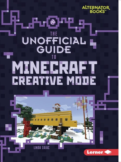 The Unofficial Guide to Minecraft Creative Mode (Paperback)