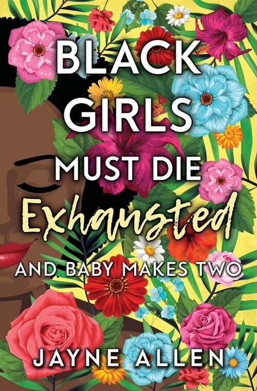 Black Girls Must Die Exhausted: And Baby Makes Two (Paperback)