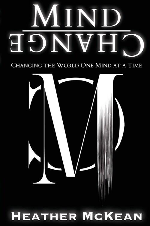 Mind Change: Changing The World One Mind At A Time (Paperback)