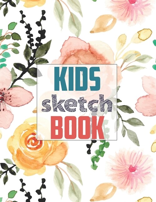 Sketch book for kids: Blank Paper for Drawing - 120 Pages ( 8.5x11 )Blank Paper for Drawing, Doodling or Sketching (Sketchbooks For Kids) (Paperback)