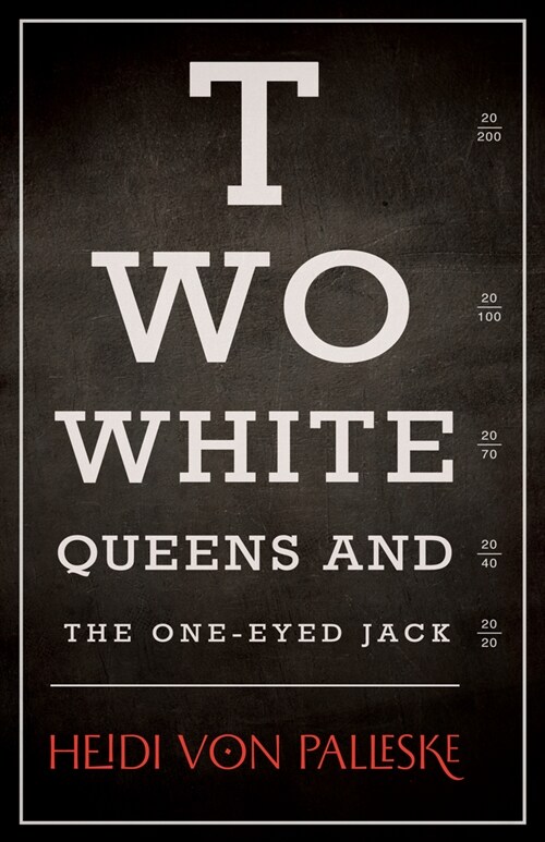 Two White Queens and the One-Eyed Jack (Paperback)