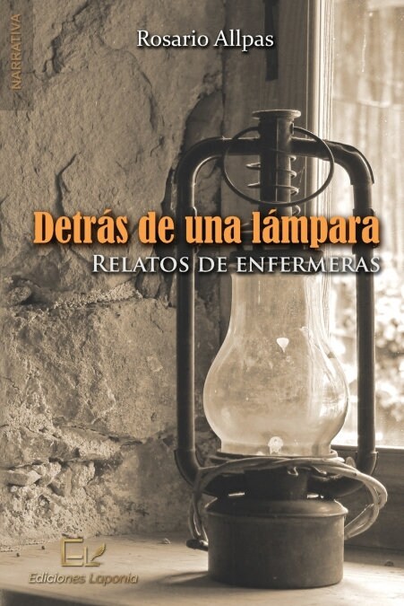 Detr? de una l?para: Relatos de enfermeras (Paperback)