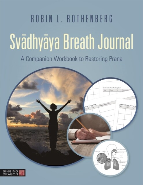 Svadhyaya Breath Journal : A Companion Workbook to Restoring Prana (Paperback)