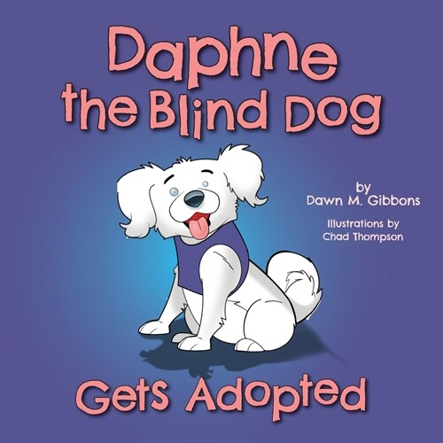 Daphne the Blind Dog Gets Adopted (Paperback)