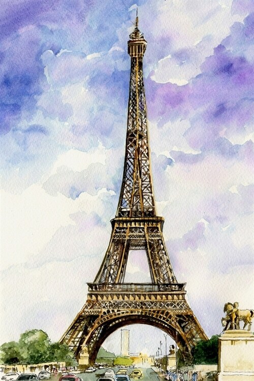 Paris Eiffel Tower Notebook: Watercolor Eiffel Tower, Travel Notebook, Personal NoteBook With Blank Line 100 Pages Small NoteBook (Paris Travel Not (Paperback)