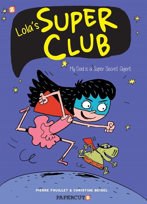 Lolas Super Club #1: My Dad Is a Super Secret Agent (Paperback)