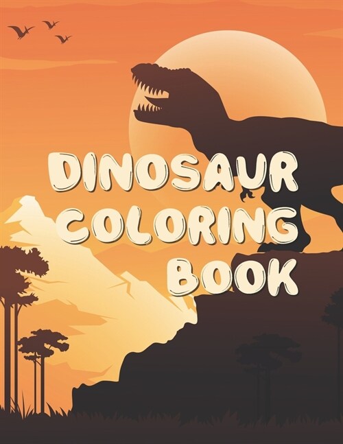 Dinosaur Coloring Book: Great Gift For Boys & Girls (Paperback)