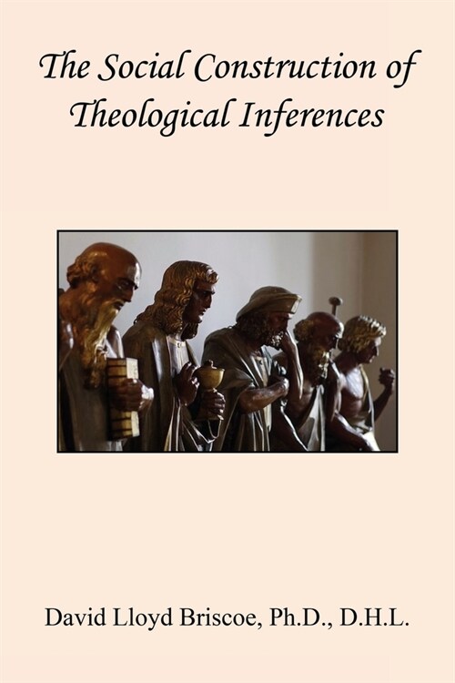The Social Construction of Theological Inferences (Paperback)